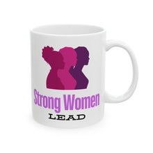 Load image into Gallery viewer, Strong Women Lead Ceramic Mug, (11oz, 15oz)