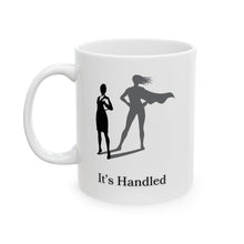 Load image into Gallery viewer, It's Handled Ceramic Mug, (11oz, 15oz)
