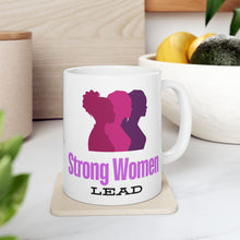 Load image into Gallery viewer, Strong Women Lead Ceramic Mug, (11oz, 15oz)
