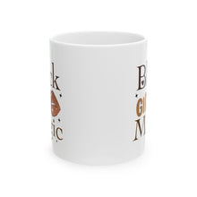 Load image into Gallery viewer, Black Girl Magic Mocha Ceramic Mug, (11oz, 15oz)