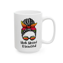 Load image into Gallery viewer, Black, Blessed, and Beautiful Ceramic Mug, (11oz, 15oz)