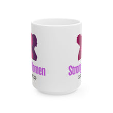 Load image into Gallery viewer, Strong Women Lead Ceramic Mug, (11oz, 15oz)