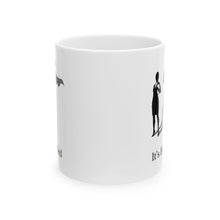 Load image into Gallery viewer, It's Handled Ceramic Mug, (11oz, 15oz)