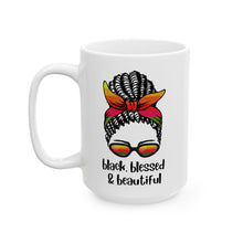 Load image into Gallery viewer, Black, Blessed, and Beautiful Ceramic Mug, (11oz, 15oz)
