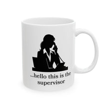 Load image into Gallery viewer, Hold for Supervisor Ceramic Mug, (11oz, 15oz)
