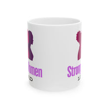 Load image into Gallery viewer, Strong Women Lead Ceramic Mug, (11oz, 15oz)
