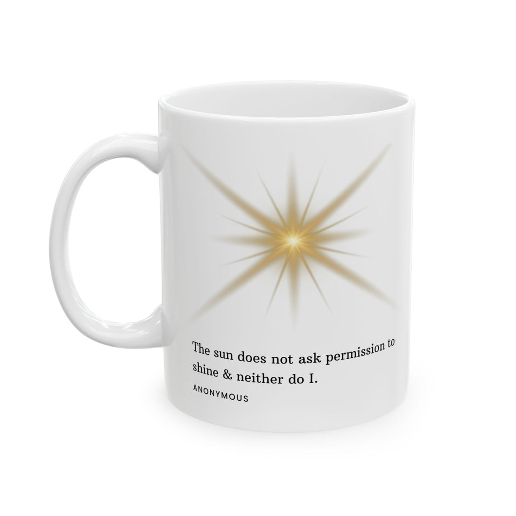 Inspirational Shine Bright Ceramic Mug, (11oz, 15oz)