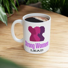 Load image into Gallery viewer, Strong Women Lead Ceramic Mug, (11oz, 15oz)
