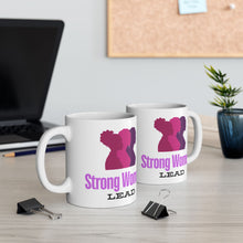 Load image into Gallery viewer, Strong Women Lead Ceramic Mug, (11oz, 15oz)
