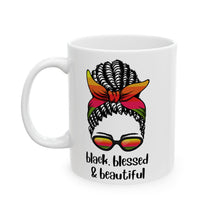 Load image into Gallery viewer, Black, Blessed, and Beautiful Ceramic Mug, (11oz, 15oz)
