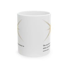Load image into Gallery viewer, Inspirational Shine Bright Ceramic Mug, (11oz, 15oz)
